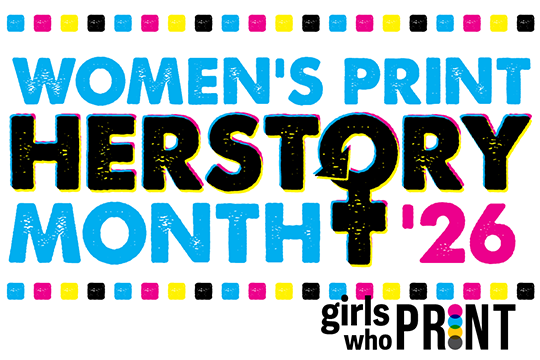 Amplifying women&rsquo;s voices: March marks the return of Print HERstory, an annual initiative hosted by Girls Who Print