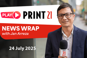 PLAY Print21: Video Bulletin 24 July