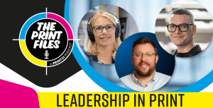 The Print Files Ep 68: with Leon Wilson and James Rolland